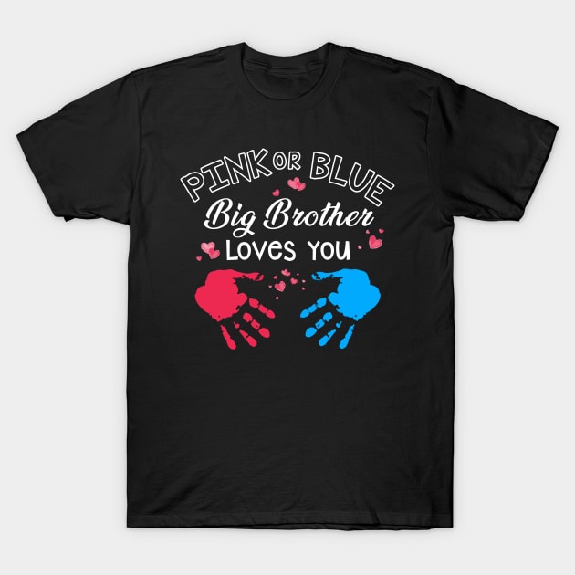 Womens Pink Or Blue Big Brother Loves You Gender Reveal Party T-Shirt by Guide